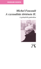 A szexualitás története ii. - a  gyönyörök gyakorlása