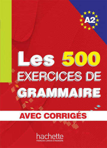 LES 500 EXERCICES DE GRAMMAIRE A2 - LIVRE + CORRIGES INTEGRES - AKYUZ/BONENFANT - HACHETTE