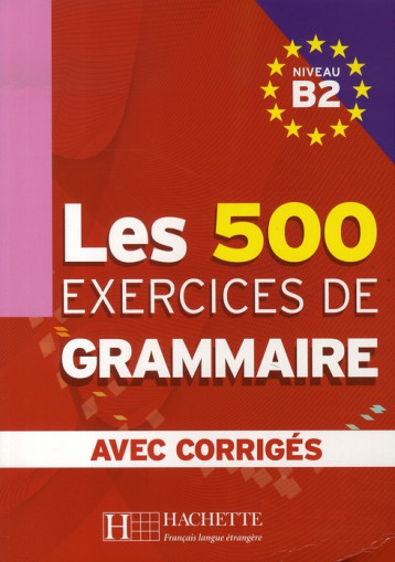 LES 500 EXERCICES DE GRAMMAIRE B2 - LIVRE + CORRIGES INTEGRES - JENNEPIN/DELATOUR - HACHETTE