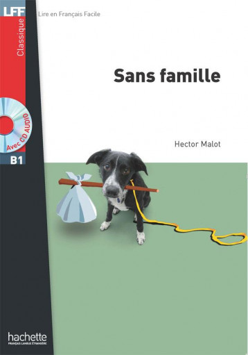 CLASSIQUES - T01 - SANS FAMILLE - LFF B1 - MALOT - HACHETTE