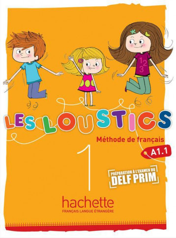 LES LOUSTICS 1 - LIVRE DE L'ELEVE (A1.1) - CAPOUET/DENISOT - Hachette français langue étrangère
