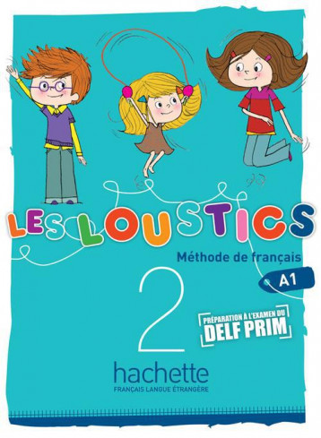 LES LOUSTICS 2 : LIVRE DE L'ELEVE - CAPOUET/DENISOT - Hachette français langue étrangère