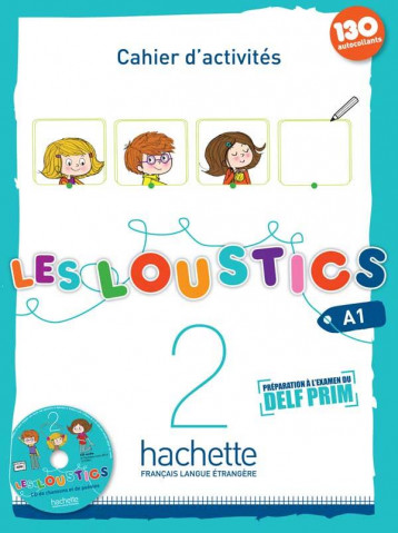 LES LOUSTICS 2 : CAHIER D'ACTIVITES - CAPOUET/DENISOT - Hachette français langue étrangère