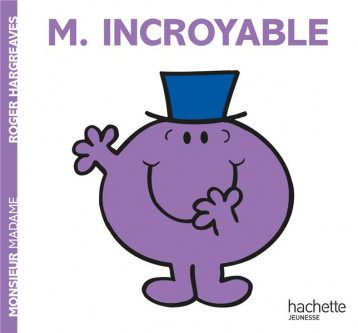 MONSIEUR INCROYABLE - HARGREAVES ROGER - HACHETTE