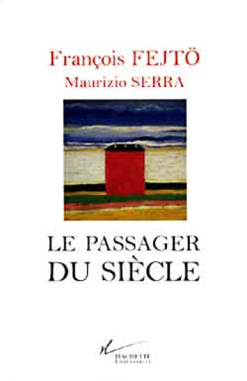 LE PASSAGER DU SIECLE - FEJTO/SERRA - HACHETTE