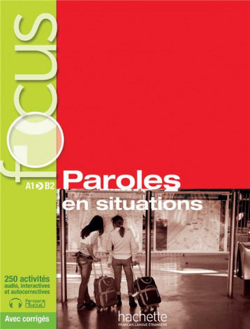 FOCUS  -  PAROLES EN SITUATIONS - LAURENS/GUIMBRETIERE - Hachette français langue étrangère