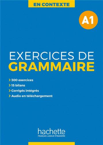 EN CONTEXTE  -  EXERCICES DE GRAMMAIRE  -  A1 - AKYUZ/GLIEMANN - HACHETTE