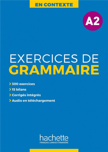 EN CONTEXTE : EXERCICES DE GRAMMAIRE A2 + AUDIO MP3 + CORRIGES - AKYUZ/GLIEMANN - HACHETTE