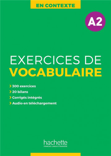 EN CONTEXTE  -  EXERCICES DE VOCABULAIRE  -  A2 - AKYUZ/GLIEMANN - HACHETTE