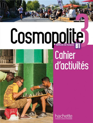 COSMOPOLITE 3  -  FLE  -  B1  -  CAHIER D'ACTIVITES - MATER/MATHIEU-BENOIT - HACHETTE