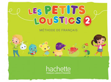 LES PETITS LOUSTICS 2 : LIVRE DE L'ELEVE - DENISOT HUGUES - HACHETTE