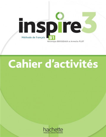 INSPIRE 3 : FLE  -  CAHIER D'ACTIVITES - BOISSEAUX VERONIQUE - HACHETTE