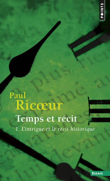 TEMPS ET RECIT T.1 : L'INTRIGUE ET LE RECIT HISTORIQUE - RICOEUR PAUL - SEUIL