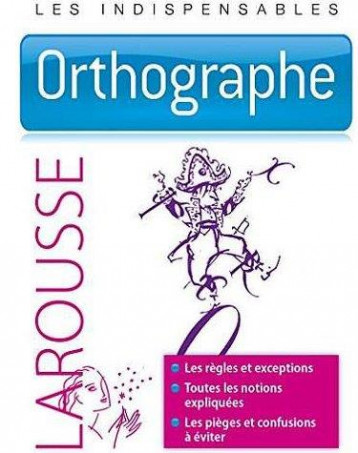 LES INDISPENSABLES  -  ORTHOGRAPHE - COLLECTIF - Larousse