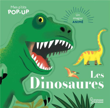 MES P'TITS POP-UP : LES DINOSAURES - PARUIT/BOURGON - LAROUSSE