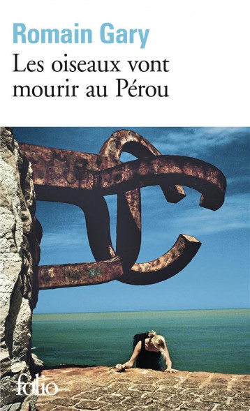 LES OISEAUX VONT MOURIR AU PEROU - GARY ROMAIN - GALLIMARD