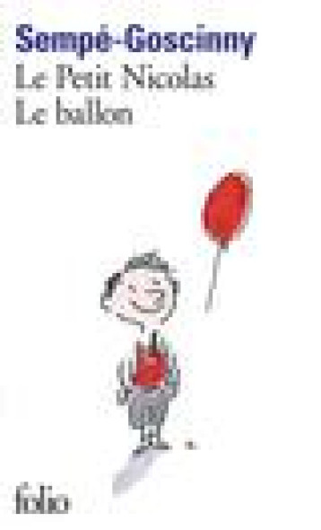 LE PETIT NICOLAS : LE BALLON - GOSCINNY/SEMPE - Gallimard