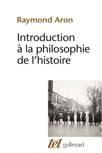 INTRODUCTION A LA PHILOSOPHIE DE L'HISTOIRE : ESSAI SUR LES LIMITES DE L'OBJECTIVITE HISTORIQUE - ARON - GALLIMARD