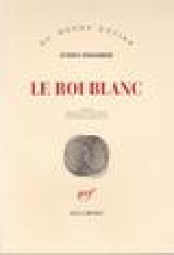 LE ROI BLANC - DRAGOMAN GYORGY - GALLIMARD