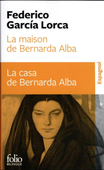 LA MAISON DE BERNARDA ALBA/LA CASA DE BERNARDA ALBA : DRAME DE FEMMES DANS LES VILLAGES D'ESPAGNE - GARCIA LORCA/MASSON - GALLIMARD