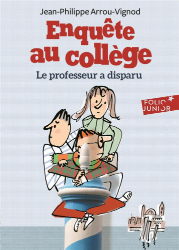 ENQUETE AU COLLEGE TOME 1 : LE PROFESSEUR A DISPARU - ARROU-VIGNOD/BLOCH - Gallimard-Jeunesse