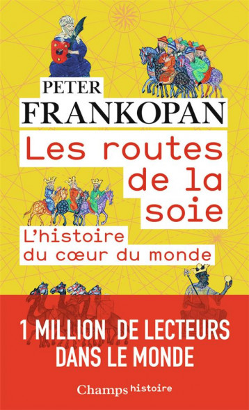 LES ROUTES DE LA SOIE  -  L'HISTOIRE DU COEUR DU MONDE - FRANKOPAN PETER - FLAMMARION