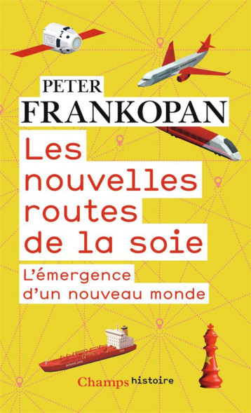 LES NOUVELLES ROUTES DE LA SOIE  -  L'EMERGENCE D'UN NOUVEAU MONDE - FRANKOPAN PETER - FLAMMARION