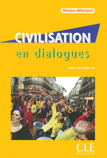 CIVILISATION EN DIALOGUES  -  NIVEAU DEBUTANT - GRAND-CLEMENT ODILE - NATHAN