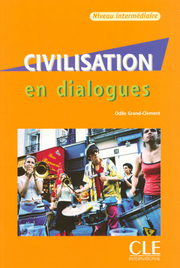 CIVILISATION EN DIALOGUES  -  NIVEAU INTERMEDIAIRE - GRAND-CLEMENT ODILE - NATHAN