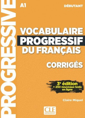 VOCABULAIRE PROGRESSIF DU FRANCAIS  -  FLE  -  A1 (3E EDITION) - MIQUEL CLAIRE - CLE international