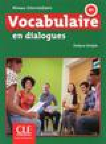 EN DIALOGUES : VOCABULAIRE  -  NIVEAU INTERMEDIAIRE  -  B1 (2E EDITION) - SIREJOLS EVELYNE - CLE international