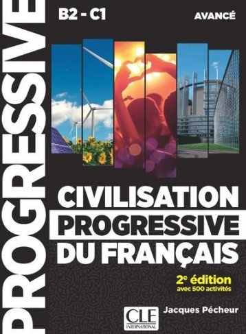 FLE : CIVILISATION PROGRESSIVE DU FRANCAIS : NIVEAU AVANCE B2/C1 (2E EDITION) - PECHEUR JACQUES - CLE INTERNAT