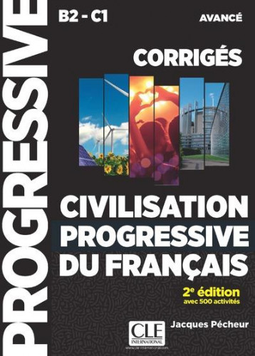 CIVILISATION PROGRESSIVE DU FRANCAIS CORRIGES : NIVEAU B2/C1 AVANCE (2E EDITION) - PECHEUR JACQUES - CLE INTERNAT