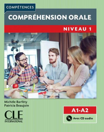 COMPREHENSION ORALE FLE  -  NIVEAU 1  -  A1-A2 (2E EDITION) - BARFETY/BEAUJOIN - CLE international