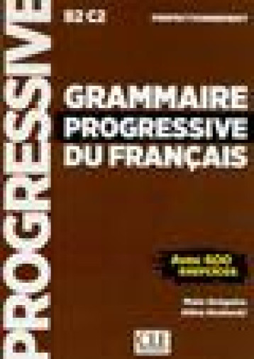 GRAMMAIRE PROGRESSIVE DU FRANCAIS  -  B2C2  -  PERFECTIONNEMENT - GREGOIRE/KOSTUCKI - CLE international