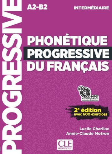 PHONETIQUE PROGRESSIVE DU FRANCAIS NIVEAU INTERMEDIAIRE + CD NE - CHARLIAC/MOTRON - CLE international