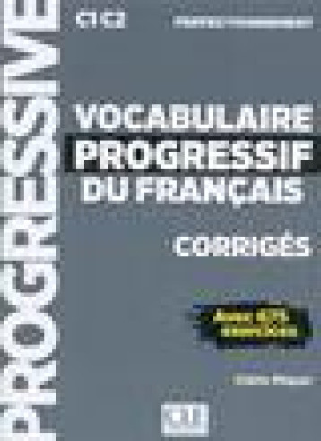 FLE  -  VOCABULAIRE PROGRESSIF DU FRANCAIS  -  CORRIGES  -  C1 C2 (EDITION 2019) - MIQUEL CLAIRE - CLE INTERNAT