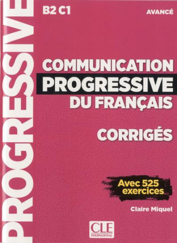 FLE  -  CORRIGES COMMUNICATION PROGRESSIVE DU FRANCAIS  -  AVANCE (EDITION 2019) - MIQUEL CLAIRE - CLE INTERNAT