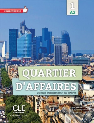 QUARTIER D'AFFAIRES  -  NIVEAU 1  -  A2  -  LIVRE DE L'ELEVE - DEMARET/MACCOTTA - CLE international