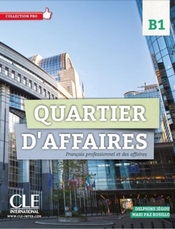 QUARTIER D'AFFAIRES B1 LIVRE DE L'ELEVE + DVD ROM - JEGOU/ROSILLO - CLE international