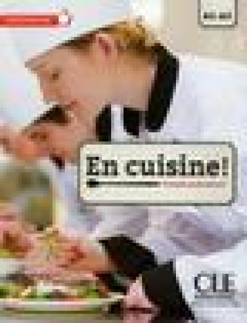 EN CUISINE A1-A2 LIVRE + CD AUDIO- COLLECTION PRO - CHOLVY JEROME - CLE international