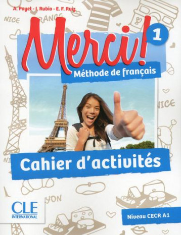 METHODE MERCI TOME 1 : METHODE DE FRANCAIS  -  A1  -  CAHIER D'ACTIVITES (EDITION 2016) - PAYET/RUIZ - CLE international