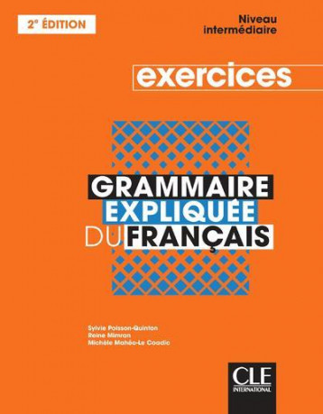 GRAMMAIRE EXPLIQUEE NIVEAU INTERMEDIAIRE EXERCICES + CD 2E ED. - POISSON-QUINTON - CLE INTERNAT