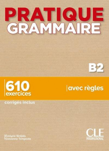 FLE  -  GRAMMAIRE  -  NIVEAU B2 (EDITION 2020) - SIREJOLS/TEMPESTA - NC