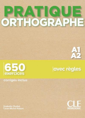 ORTHOGRAPHE  -  NIVEAU A1/A2 (EDITION 2019) - CHOLLET/ROBERT - CLE INTERNAT