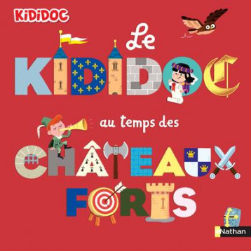 LE KIDIDOC AU TEMPS DES CHATEAUX FORTS - LAMURE/BALICEVIC - CLE INTERNAT