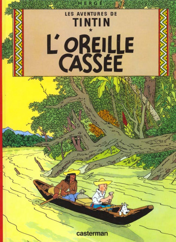 LES AVENTURES DE TINTIN TOME 6 : L'OREILLE CASSEE - HERGE - CASTERMAN