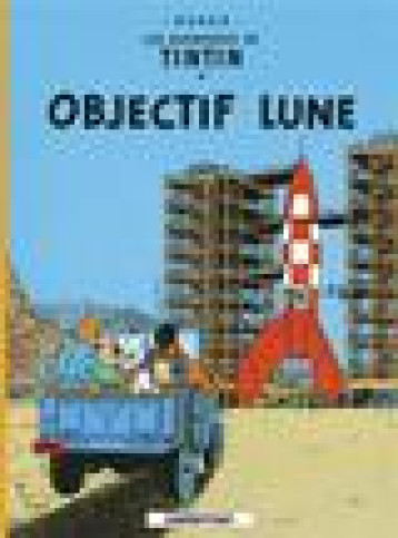 LES AVENTURES DE TINTIN TOME 16 : OBJECTIF LUNE - HERGE - CASTERMAN