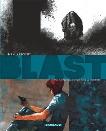 BLAST T.4  -  POURVU QUE LES BOUDDHISTES SE TROMPENT - LARCENET MANU - Dargaud