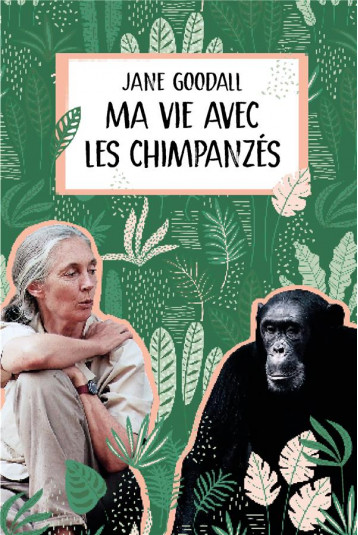 MA VIE AVEC LES CHIMPANZES - GOODALL/SIMLER/DION - EDL